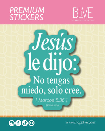No tengas miedo, solo cree- Sticker (01)